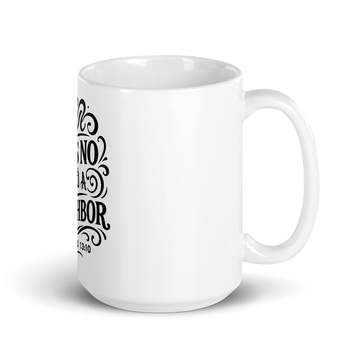 Love does no harm to a neighbor Mug - Faith Scripture Gift | Gifts Of Words