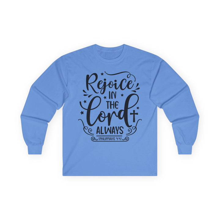 Rejoice In The Lord Always Unisex Ultra Cotton Long Sleeve Tee - Faith Scripture Gift | Gifts Of Words
