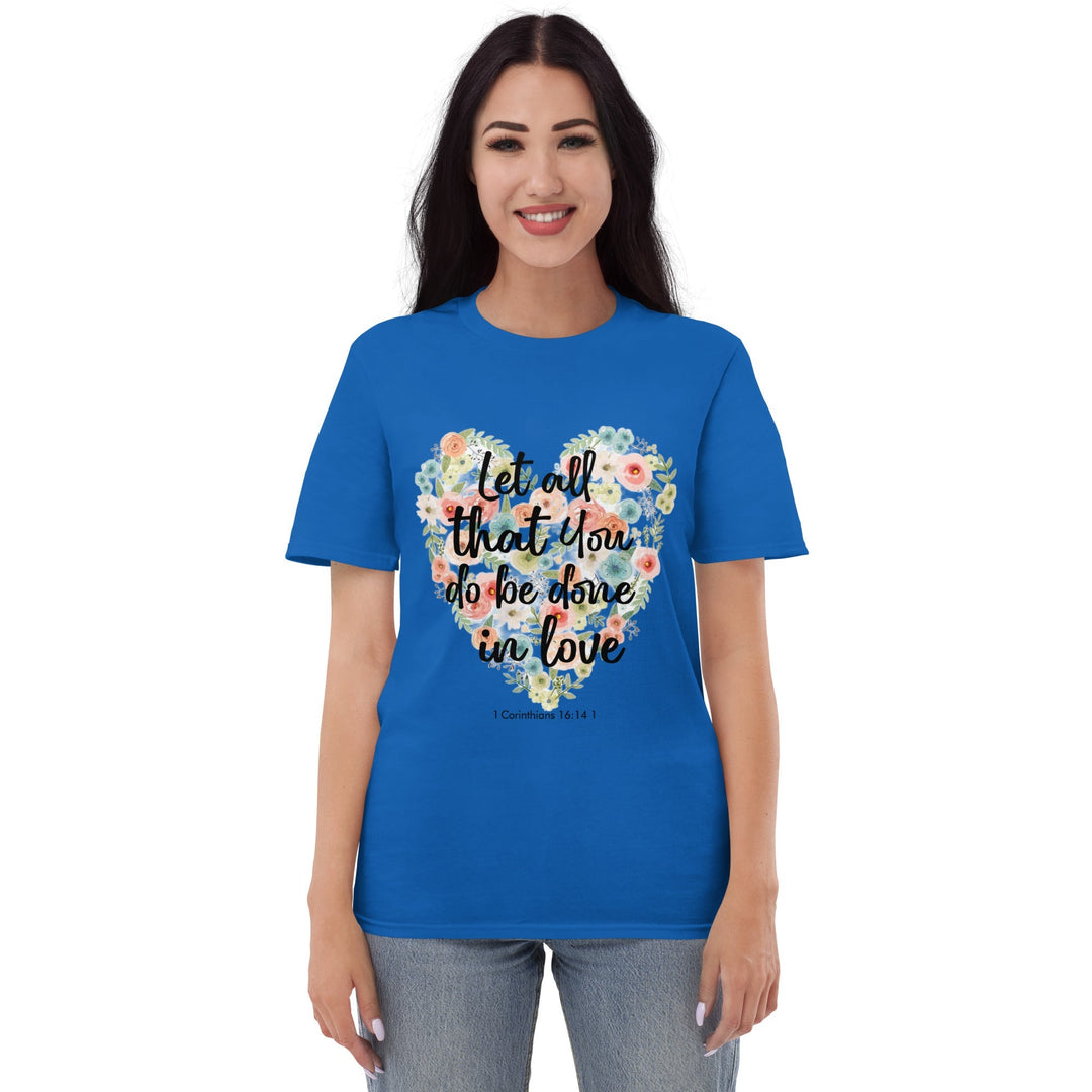Let All That You T-Shirt - Faith Scripture Gift | Gifts Of Words