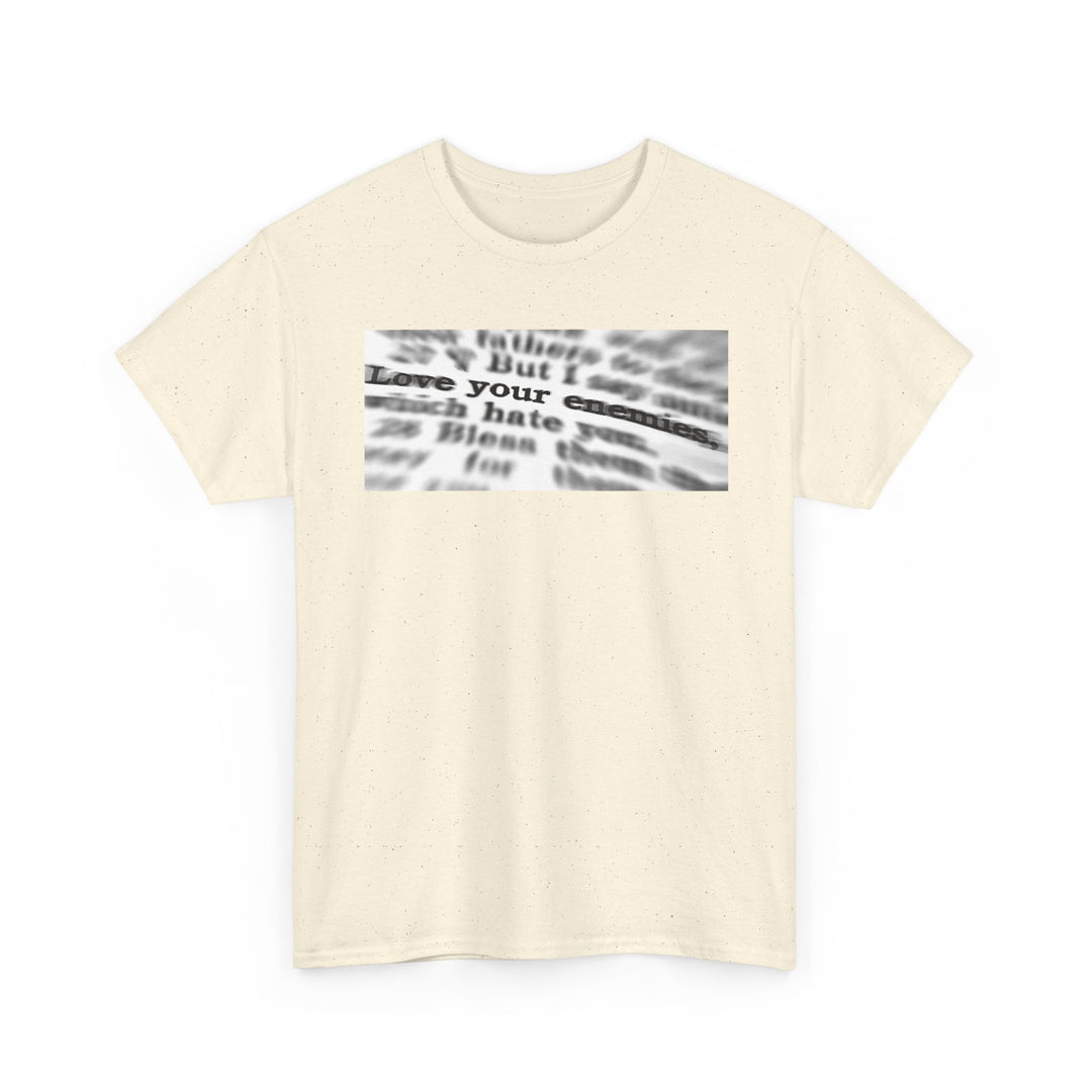 Love your enemies | Heavy Cotton Tee - Faith Scripture Gift | Gifts Of Words