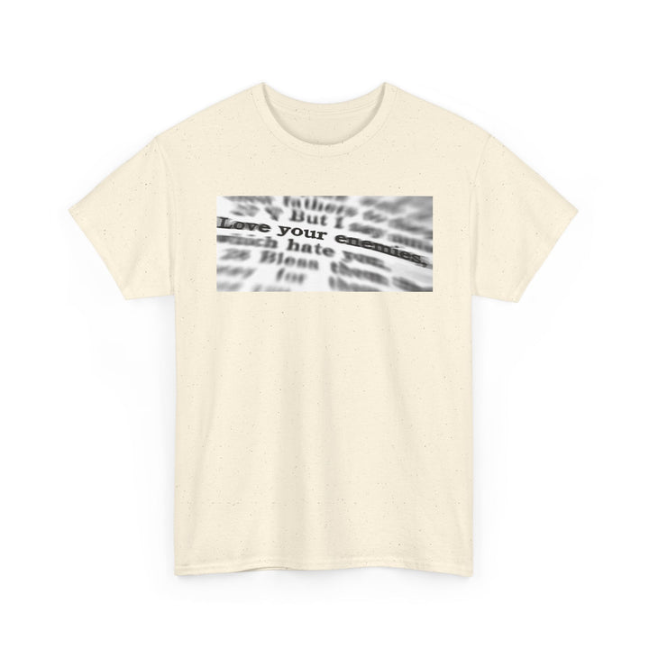 Love your enemies | Heavy Cotton Tee - Faith Scripture Gift | Gifts Of Words
