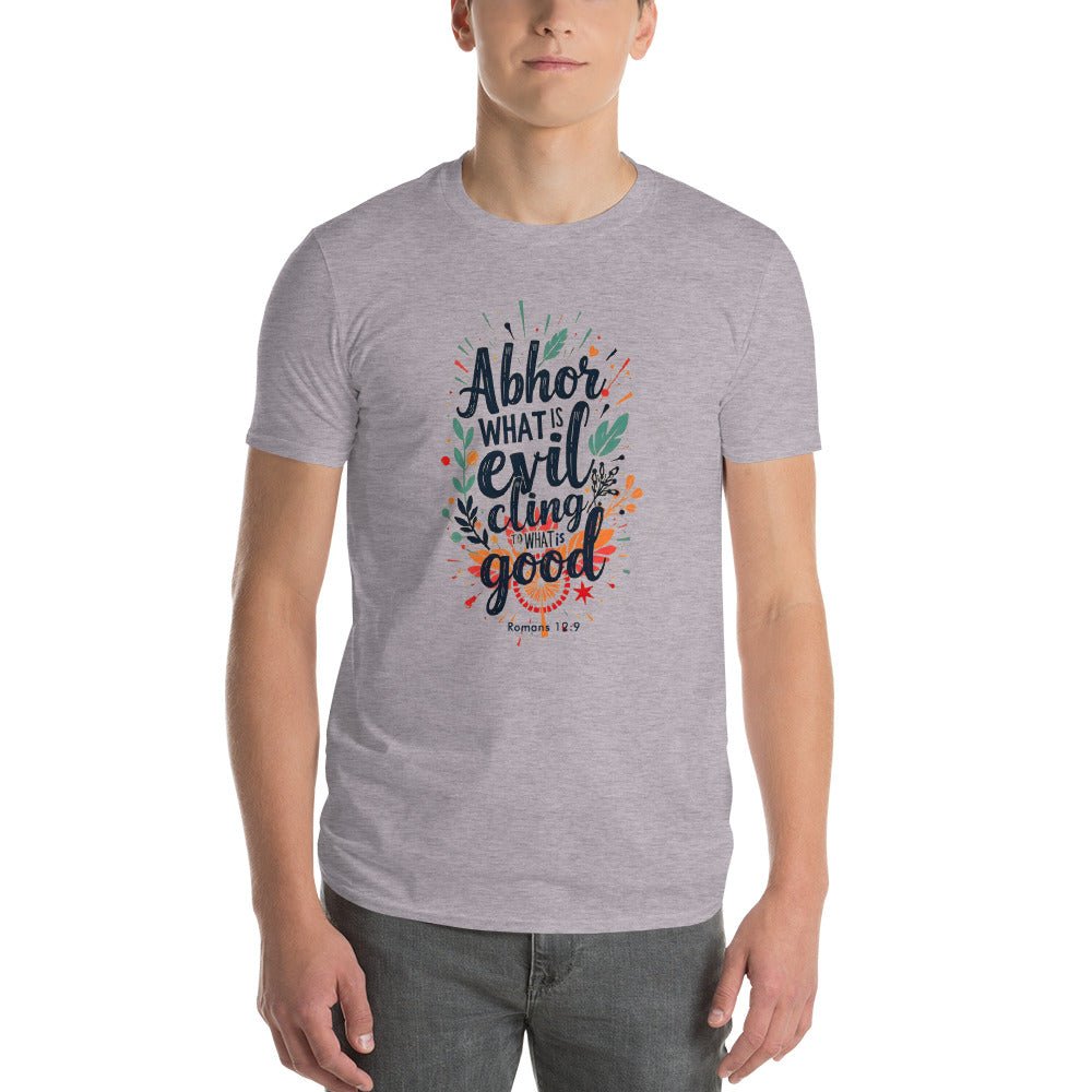 Abhor What Is Evil T-Shirt - Faith Scripture Gift | Gifts Of Words