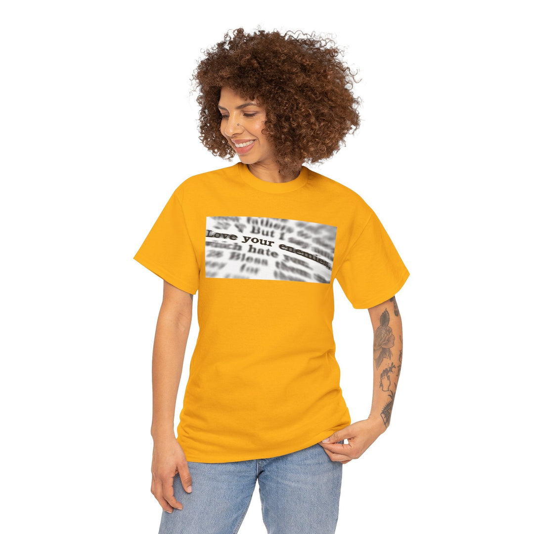Love your enemies | Heavy Cotton Tee - Faith Scripture Gift | Gifts Of Words