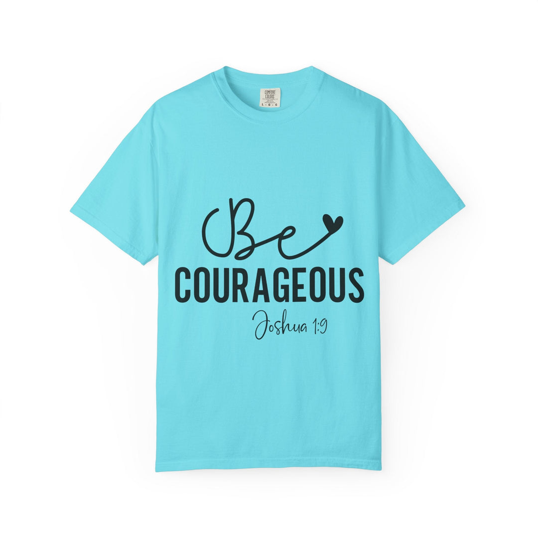 Be Courageous Joshua 1 9-01 Unisex Garment-Dyed T-shirt - Faith Scripture Gift | Gifts Of Words
