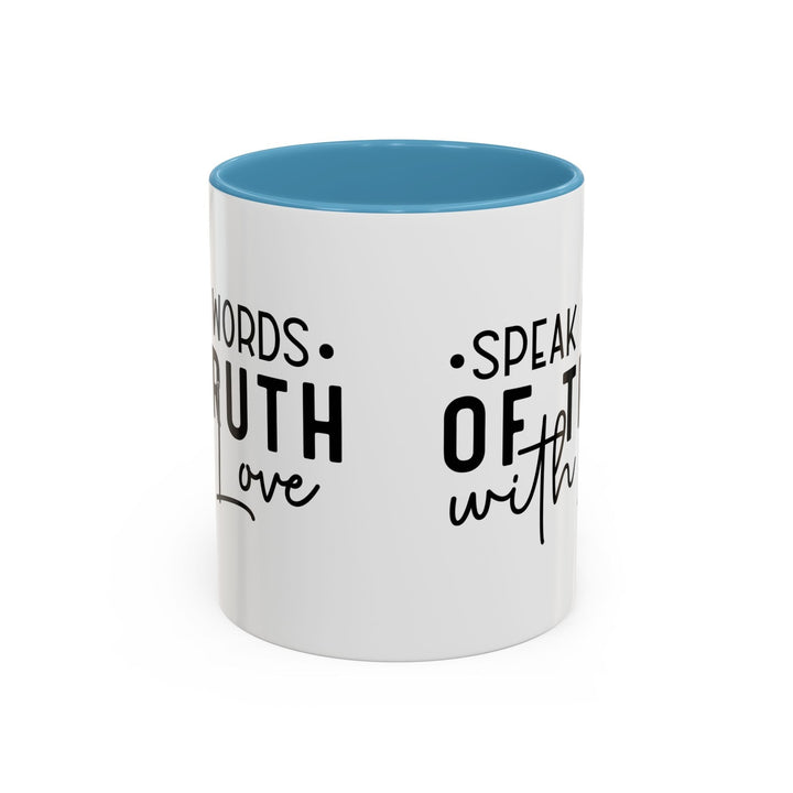 Speak Words Of Truth With Love Accent Coffee Mug (11, 15oz) - Faith Scripture Gift | Gifts Of Words