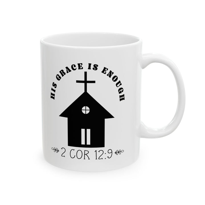 His grace is enough 2 cor 12 9-01 Ceramic Mug, (11oz, 15oz) - Faith Scripture Gift | Gifts Of Words