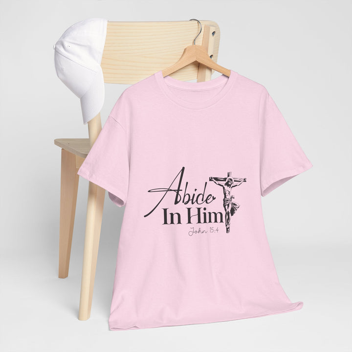 Abide in Him John 15 4-01 Unisex Heavy Cotton Tee - Faith Scripture Gift | Gifts Of Words