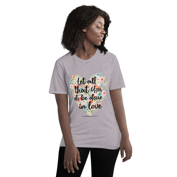 Let All That You T-Shirt - Faith Scripture Gift | Gifts Of Words