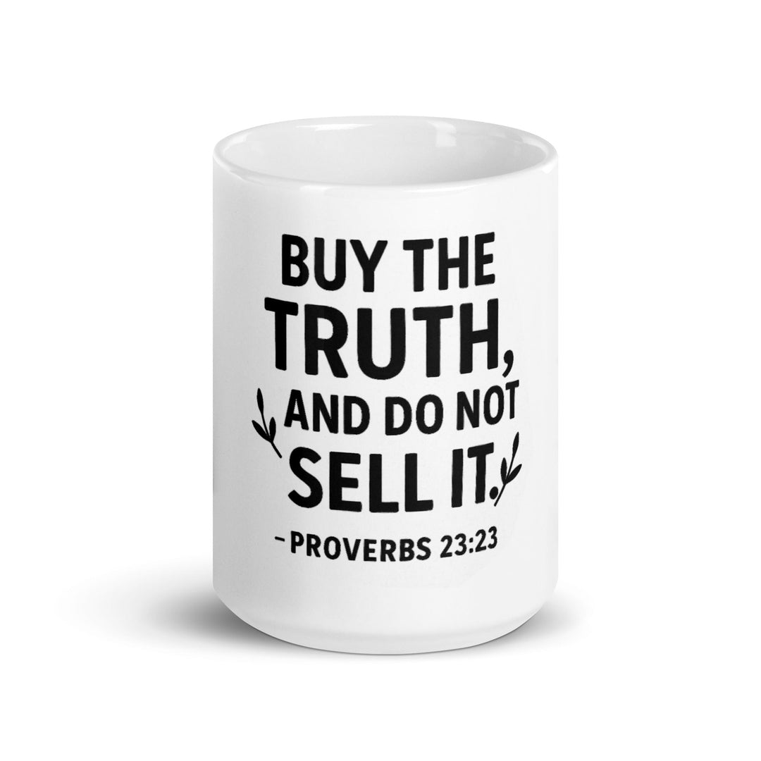 Buy the truth and do not sell it Mug - Faith Scripture Gift | Gifts Of Words