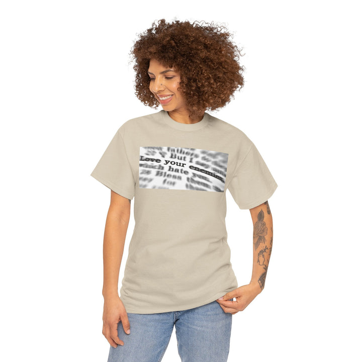 Love your enemies | Heavy Cotton Tee - Faith Scripture Gift | Gifts Of Words