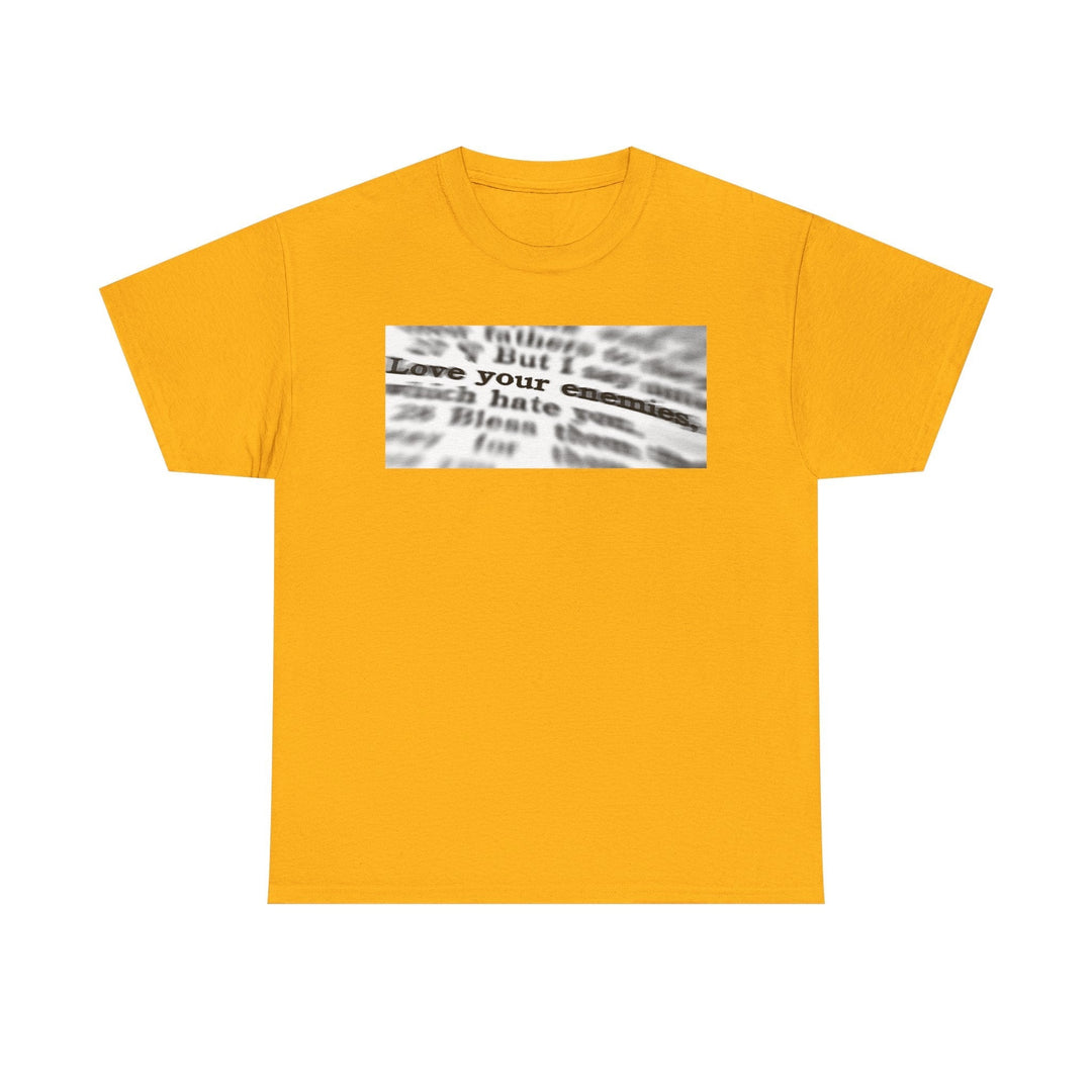 Love your enemies | Heavy Cotton Tee - Faith Scripture Gift | Gifts Of Words