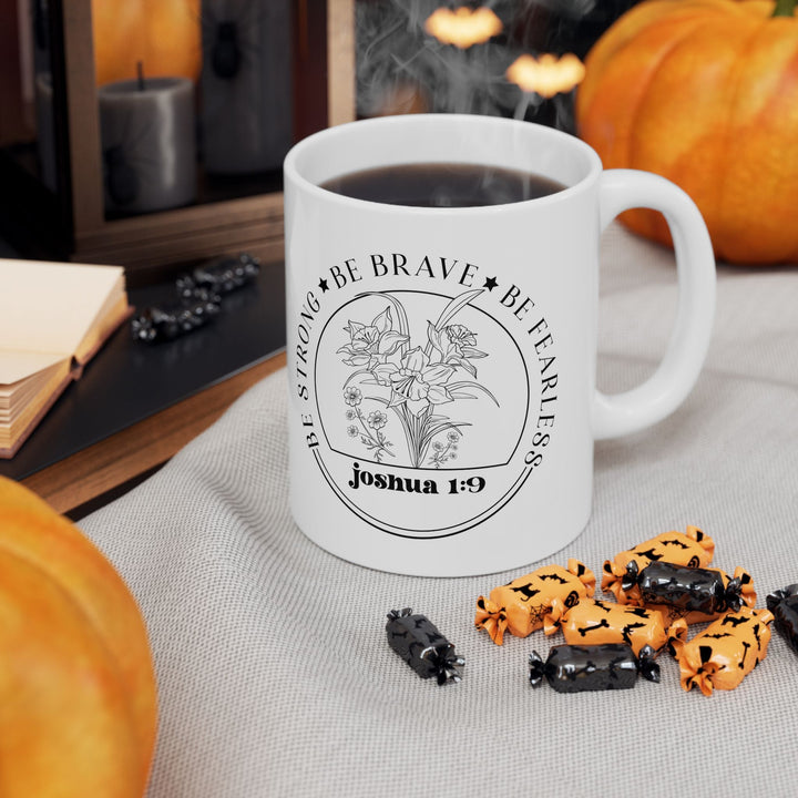 Be strong be brave be fearless joshua 1 9-01 Ceramic Mug, (11oz, 15oz) - Faith Scripture Gift | Gifts Of Words