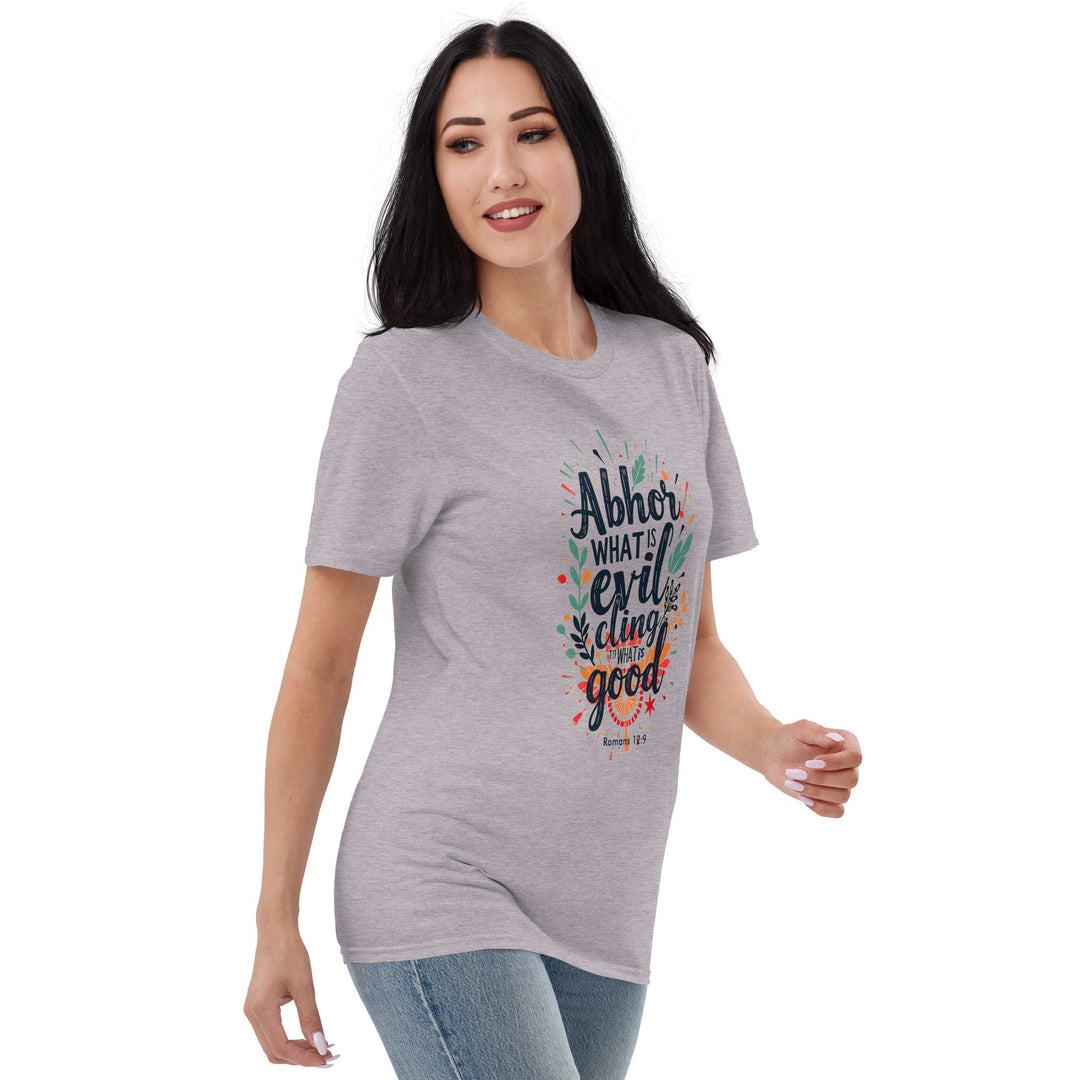 Abhor What Is Evil T-Shirt - Faith Scripture Gift | Gifts Of Words