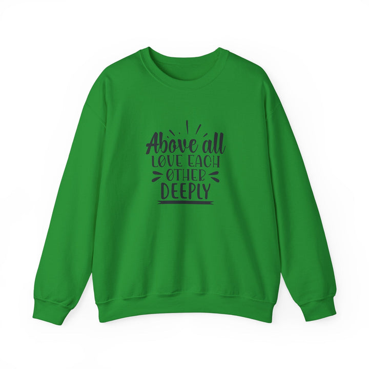 Above All Love Each Other Deeply Unisex Heavy Blend™ Crewneck Sweatshirt - Faith Scripture Gift | Gifts Of Words