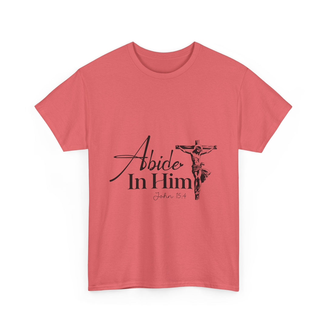 Abide in Him John 15 4-01 Unisex Heavy Cotton Tee - Faith Scripture Gift | Gifts Of Words