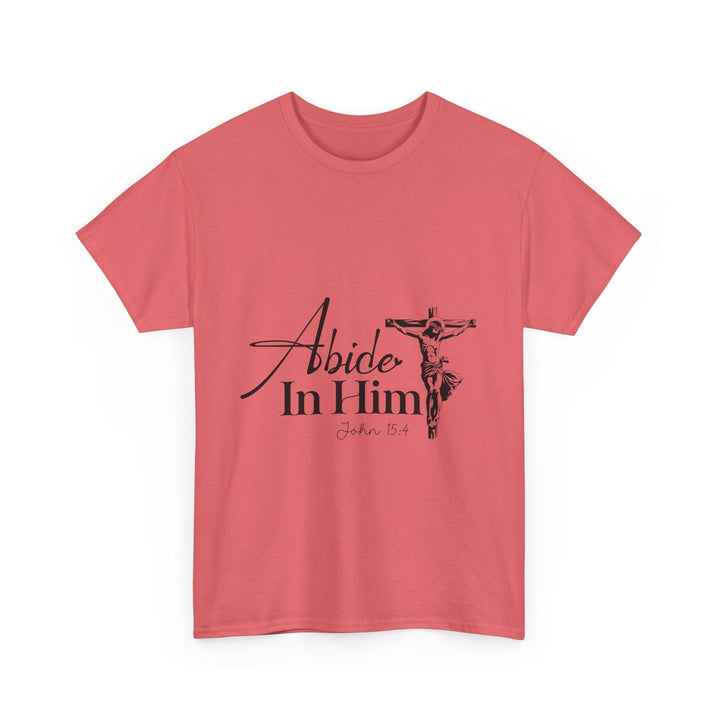 Abide in Him John 15 4-01 Unisex Heavy Cotton Tee - Faith Scripture Gift | Gifts Of Words