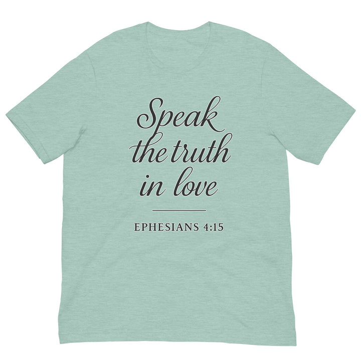 Speak the Truth in Love T-Shirt - Faith Scripture Gift | Gifts Of Words