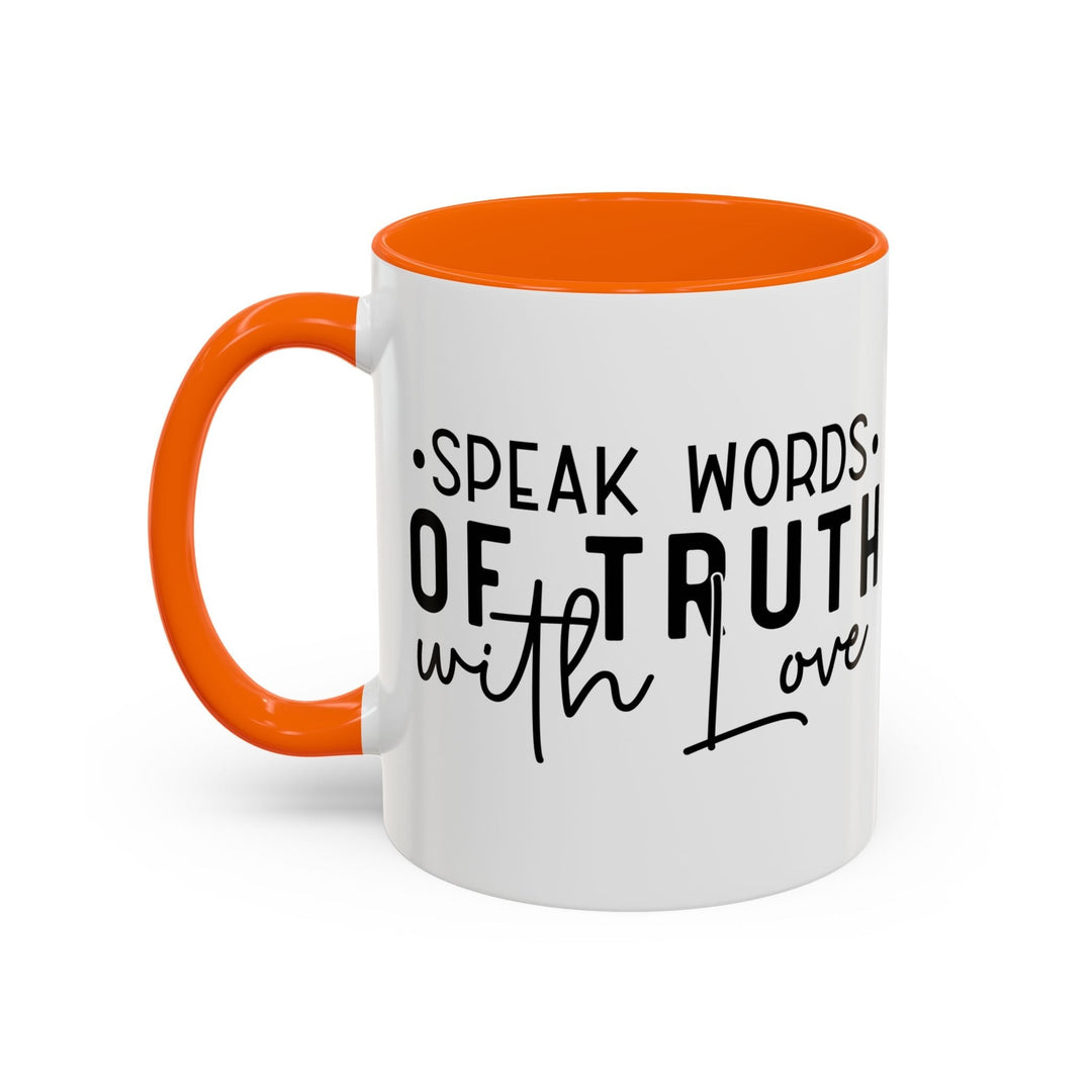 Speak Words Of Truth With Love Accent Coffee Mug (11, 15oz) - Faith Scripture Gift | Gifts Of Words