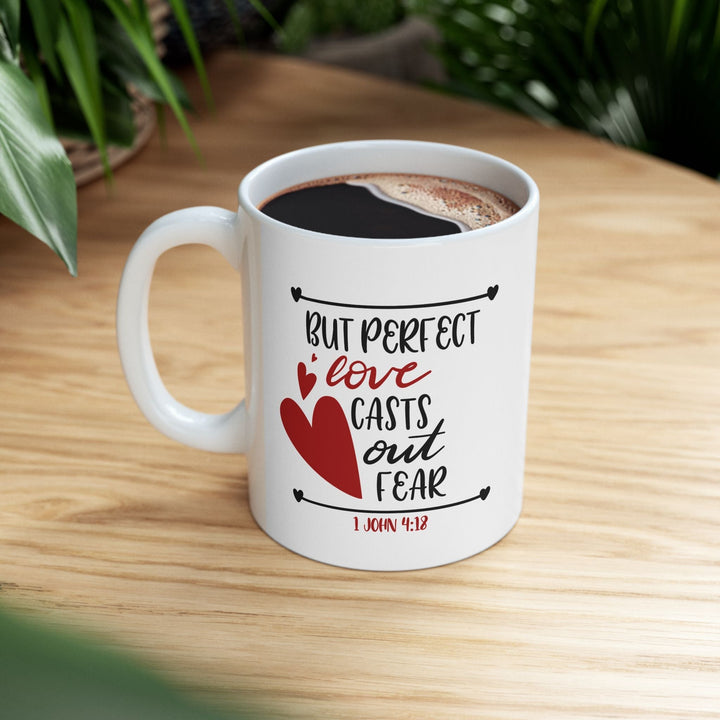 But Perfect Love Casts Out Fear Ceramic Mug, (11oz, 15oz) - Faith Scripture Gift | Gifts Of Words