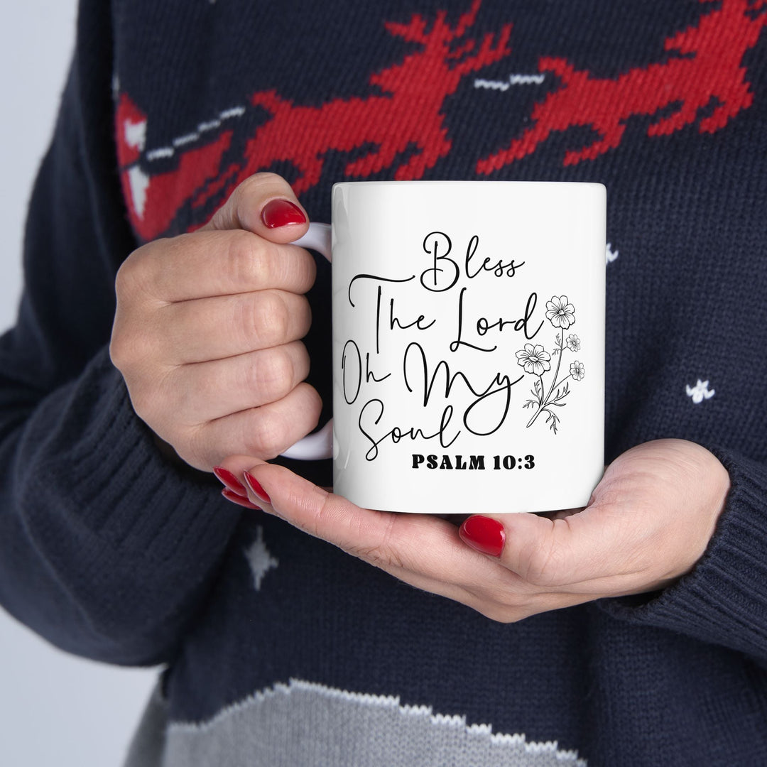 Bless the lord oh my soul psalm 10 3-01 Ceramic Mug, (11oz, 15oz) - Faith Scripture Gift | Gifts Of Words