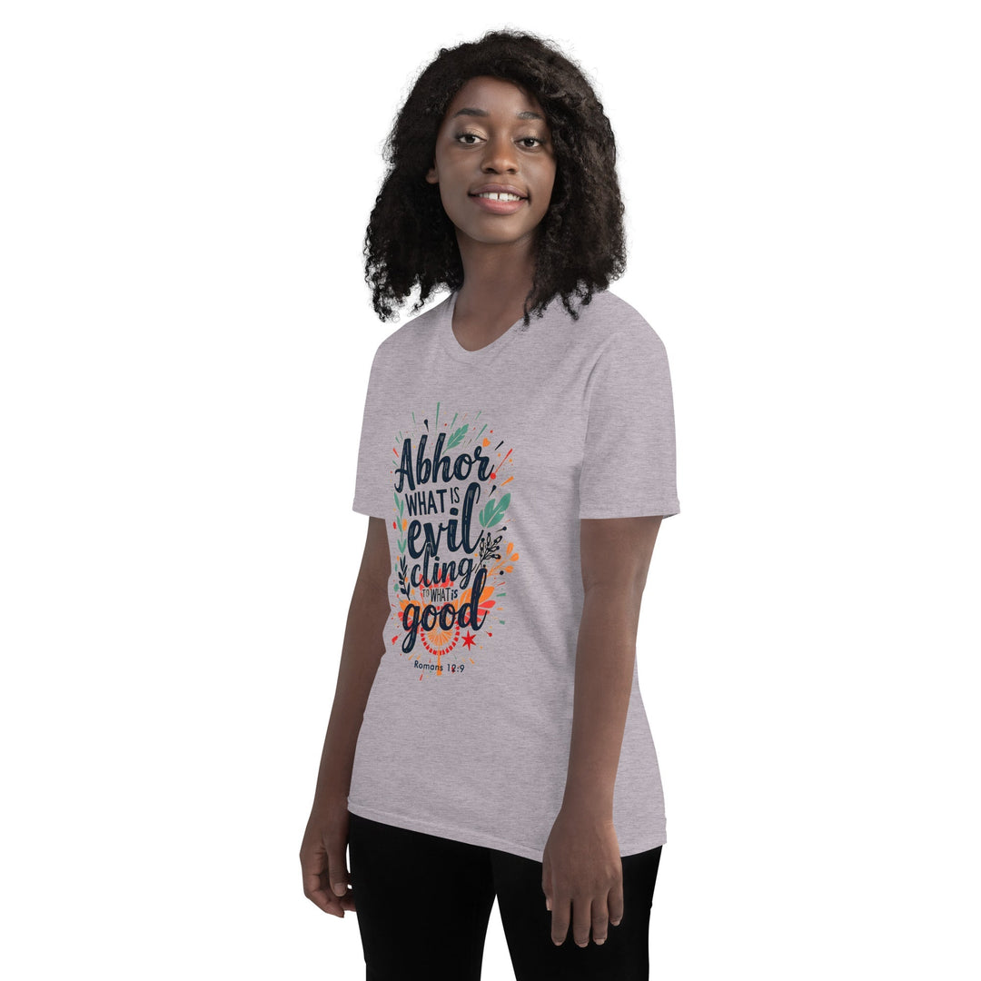 Abhor What Is Evil T-Shirt - Faith Scripture Gift | Gifts Of Words