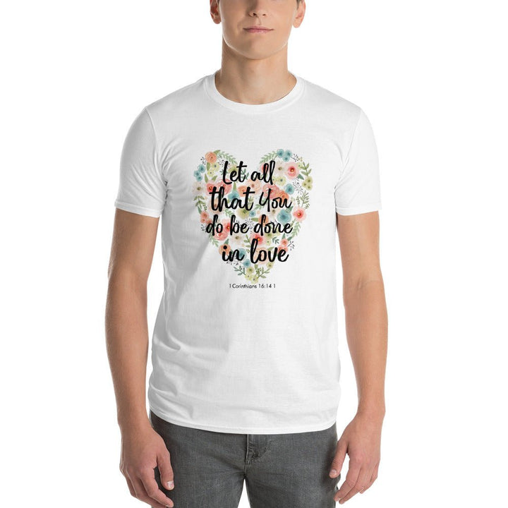 Let All That You T-Shirt - Faith Scripture Gift | Gifts Of Words