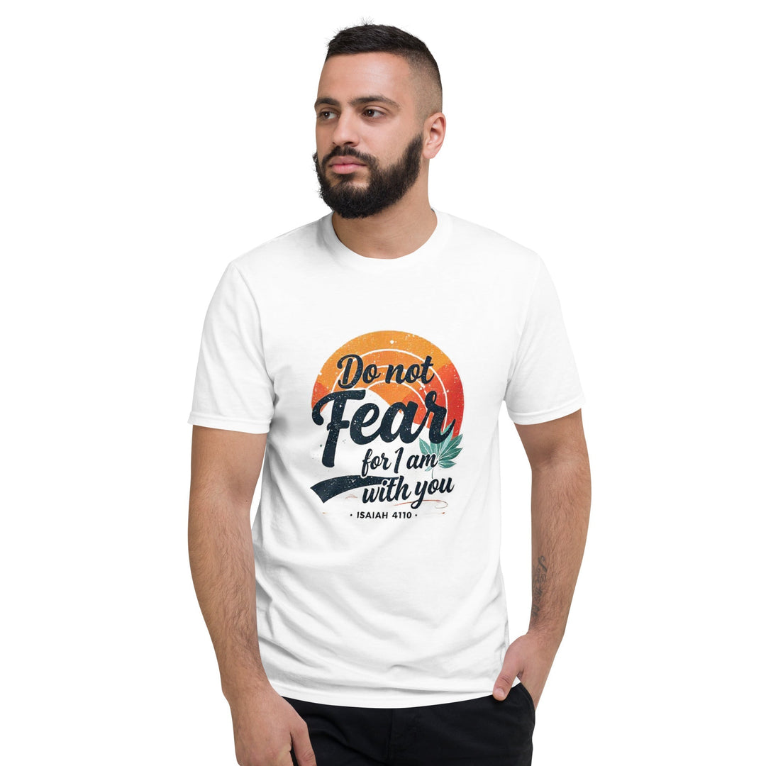 Do Not Fear T-Shirt - Faith Scripture Gift | Gifts Of Words