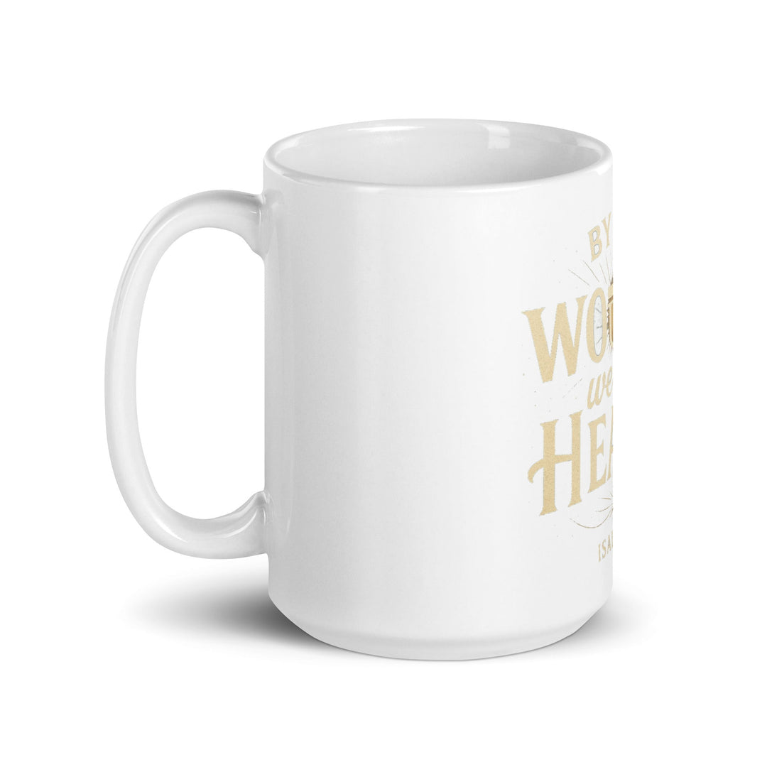 By His Wound Mug - Faith Scripture Gift | Gifts Of Words