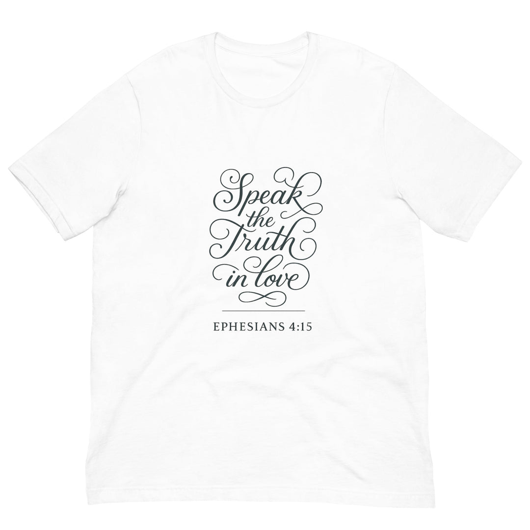 Speak the Truth in Love T-Shirt - Faith Scripture Gift | Gifts Of Words