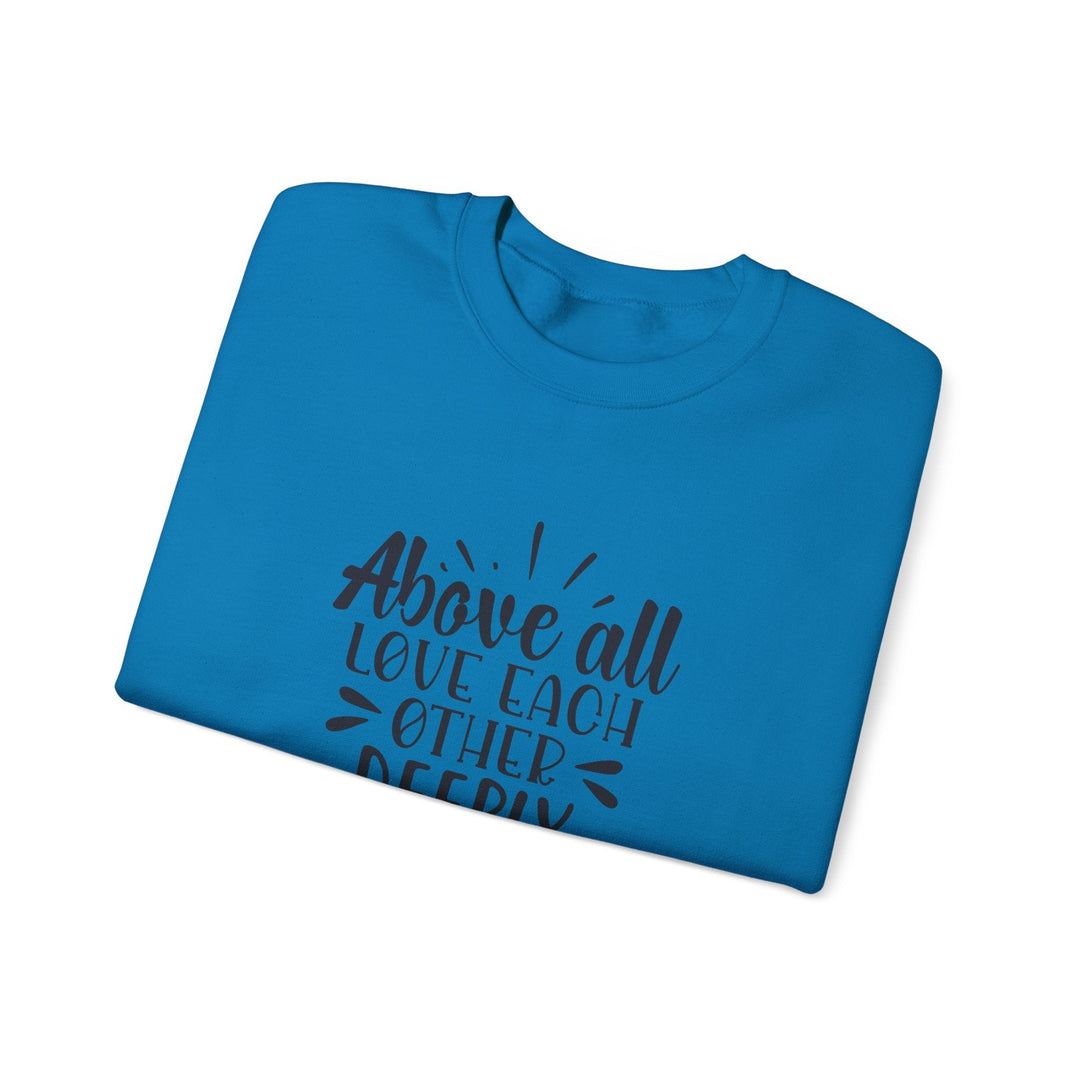 Above All Love Each Other Deeply Unisex Heavy Blend™ Crewneck Sweatshirt - Faith Scripture Gift | Gifts Of Words