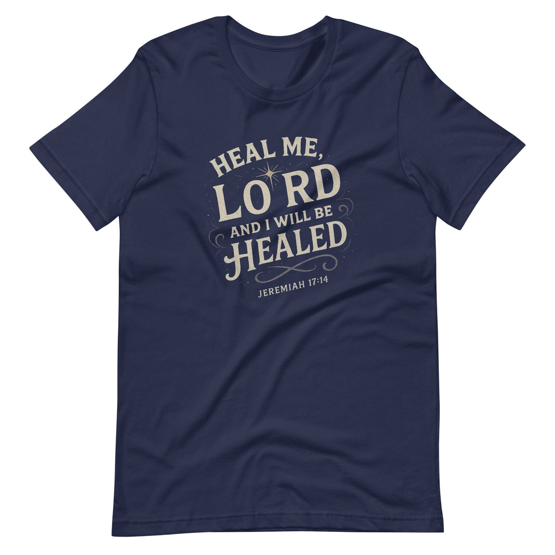 Heal Me Lord T-Shirt - Faith Scripture Gift | Gifts Of Words