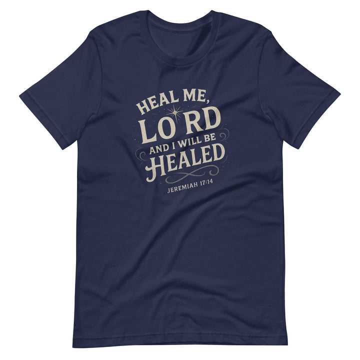 Heal Me Lord T-Shirt - Faith Scripture Gift | Gifts Of Words