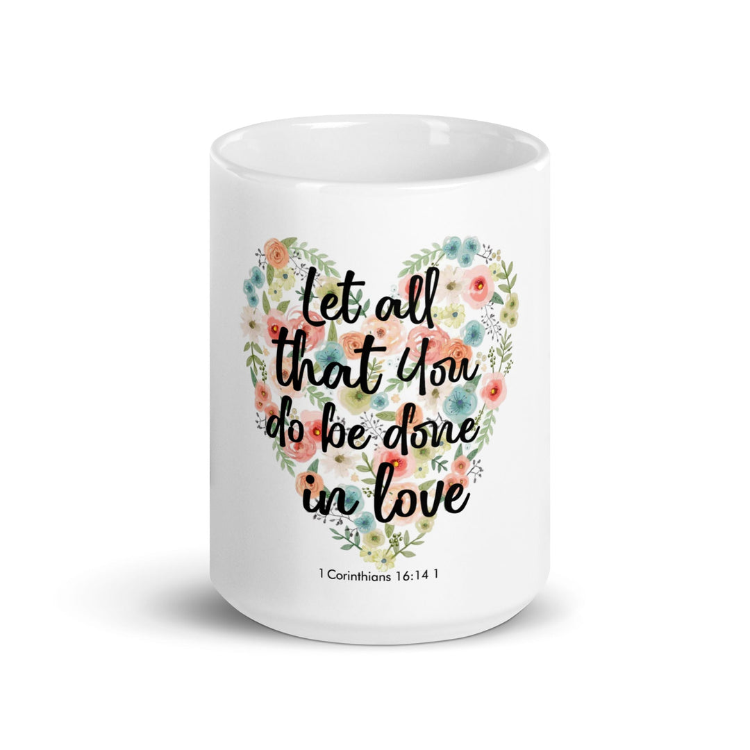 Let all that you do be done in love Mug - Faith Scripture Gift | Gifts Of Words