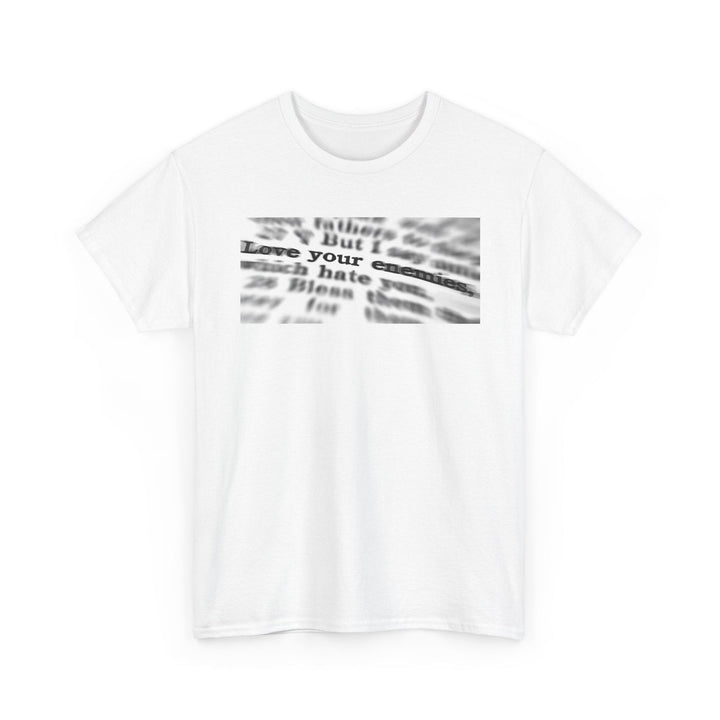 Love your enemies | Heavy Cotton Tee - Faith Scripture Gift | Gifts Of Words