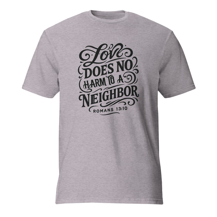 Love Does No Harm T-Shirt - Faith Scripture Gift | Gifts Of Words