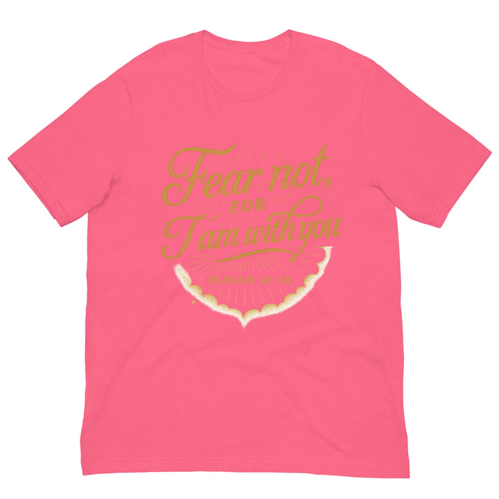 Fear not for I am with you T-shirt - Faith Scripture Gift | Gifts Of Words