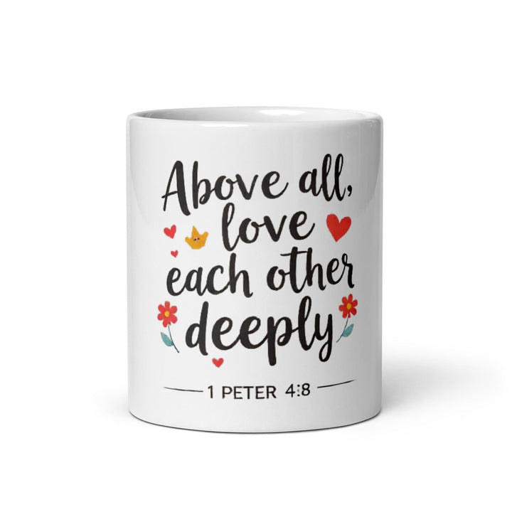 Above all love each other deeply 1st Peter 4:8 - Faith Scripture Gift | Gifts Of Words