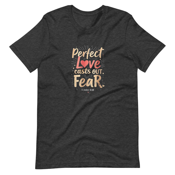 Perfect Love Casts T-Shirt - Faith Scripture Gift | Gifts Of Words