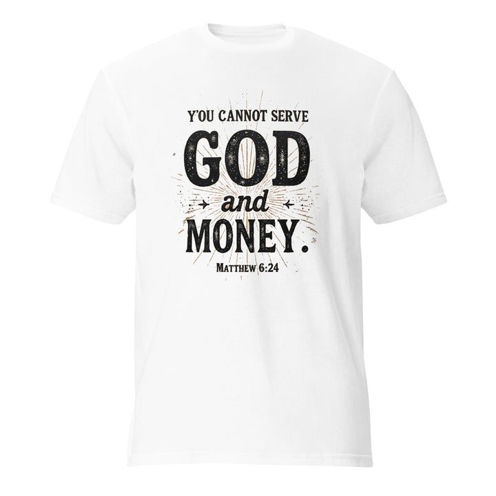 You Cannot Serve T-Shirt - Faith Scripture Gift | Gifts Of Words