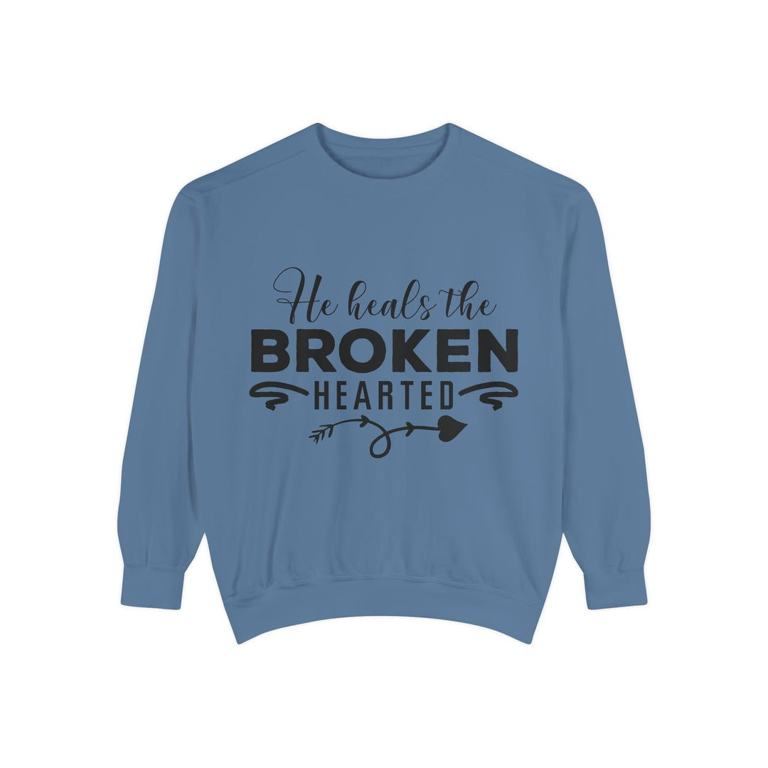 He Heals The Broken Hearted Unisex Garment-Dyed Sweatshirt - Faith Scripture Gift | Gifts Of Words