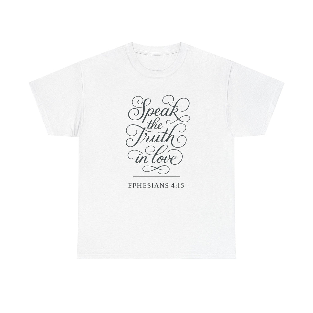 Speak the truth | Heavy Cotton Tee - Faith Scripture Gift | Gifts Of Words