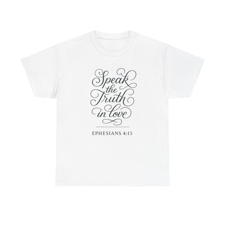 Speak the truth | Heavy Cotton Tee - Faith Scripture Gift | Gifts Of Words