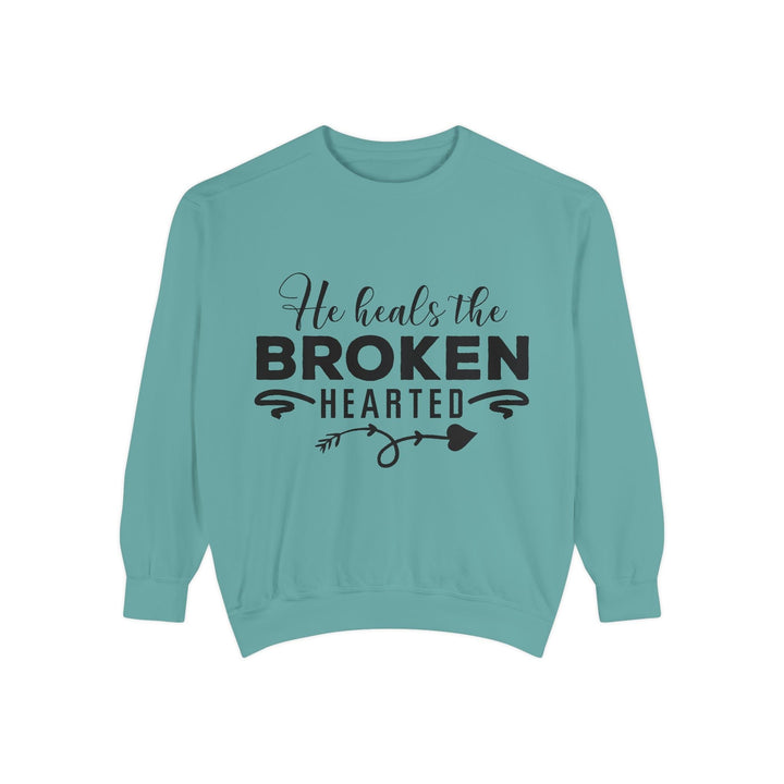 He Heals The Broken Hearted Unisex Garment-Dyed Sweatshirt - Faith Scripture Gift | Gifts Of Words