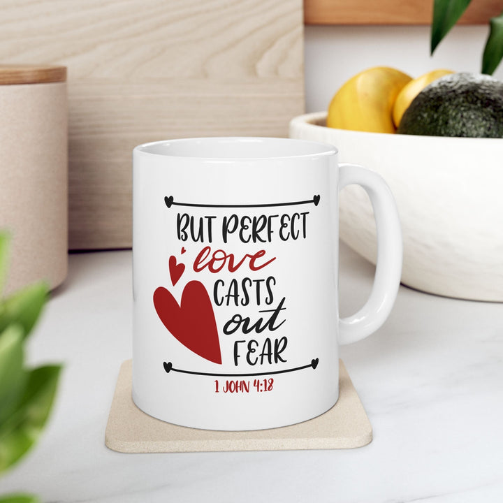 But Perfect Love Casts Out Fear Ceramic Mug, (11oz, 15oz) - Faith Scripture Gift | Gifts Of Words