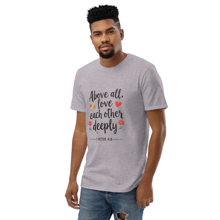 Above All Love T-Shirt - Faith Scripture Gift | Gifts Of Words