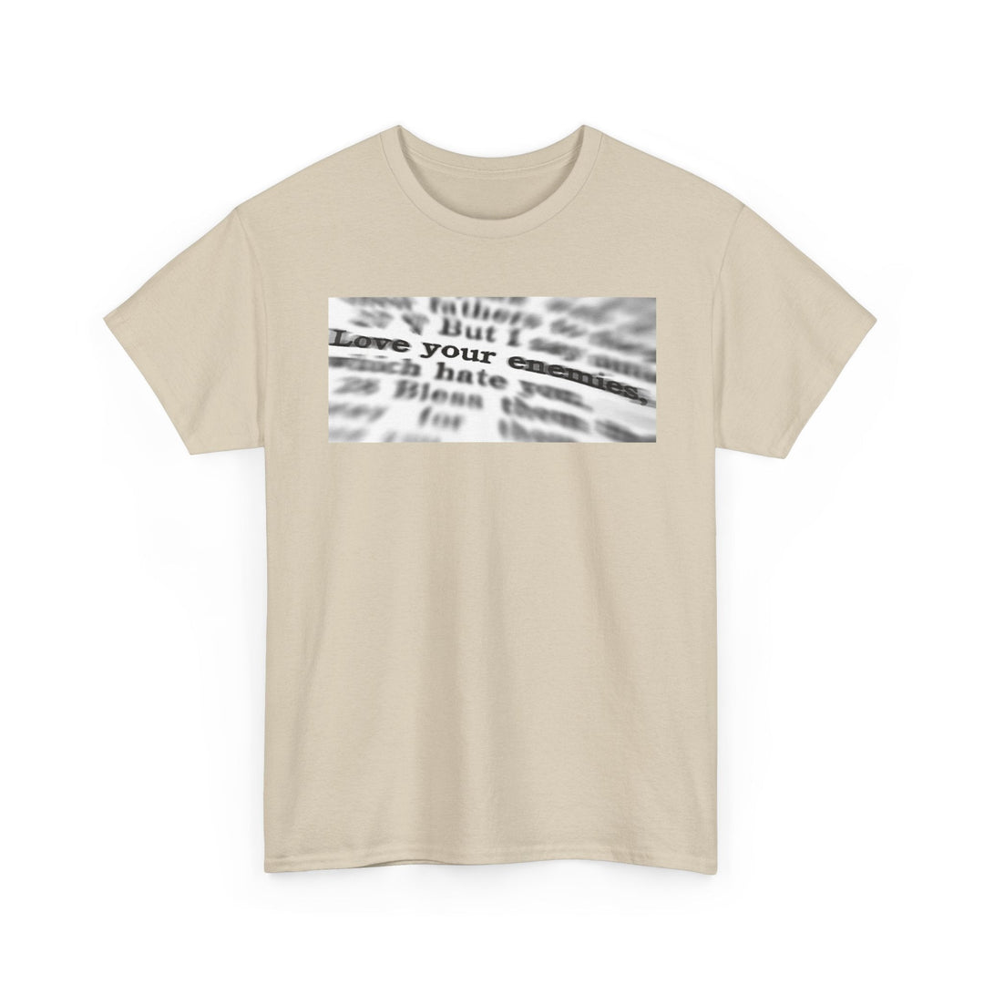 Love your enemies | Heavy Cotton Tee - Faith Scripture Gift | Gifts Of Words