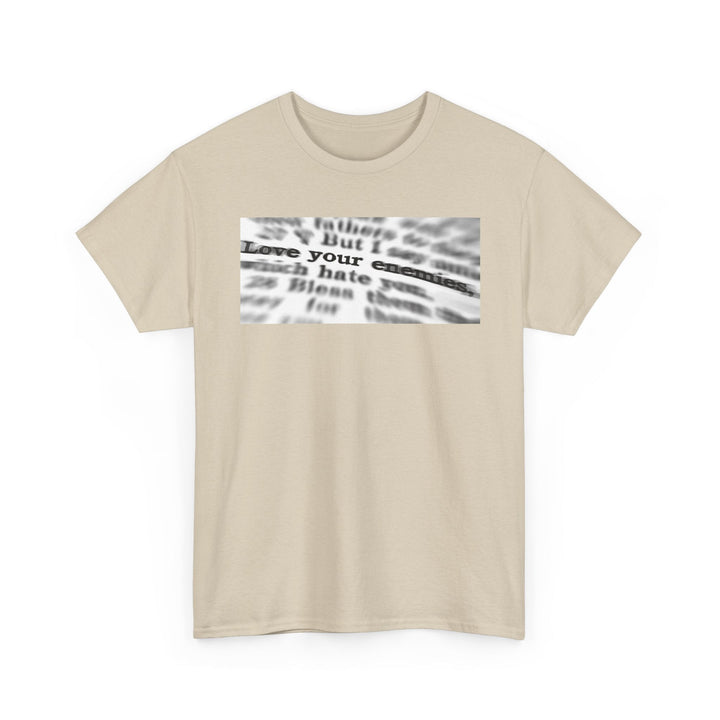 Love your enemies | Heavy Cotton Tee - Faith Scripture Gift | Gifts Of Words