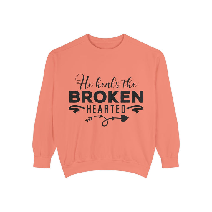 He Heals The Broken Hearted Unisex Garment-Dyed Sweatshirt - Faith Scripture Gift | Gifts Of Words